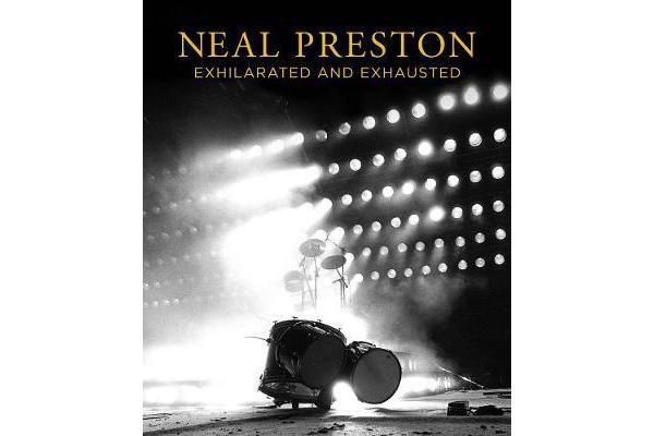 Neal Preston - Exhilarated And Exhausted