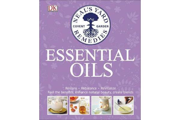 Neal's Yard Remedies Essential Oils - Restore * Rebalance * Revitalize * Feel the Benefits * Enhance Natural Beauty * Create Blends