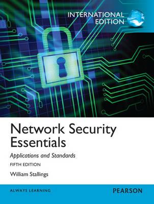 Network Security Essentials: Applications and Standards, International Edition: Applications and Standards