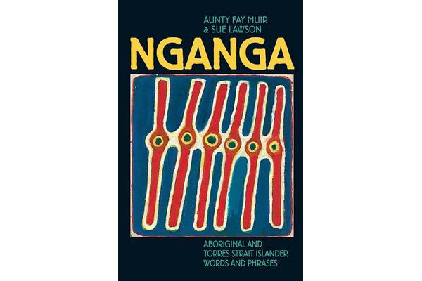 Nganga - Aboriginal and Torres Strait Islander Words and Phrases