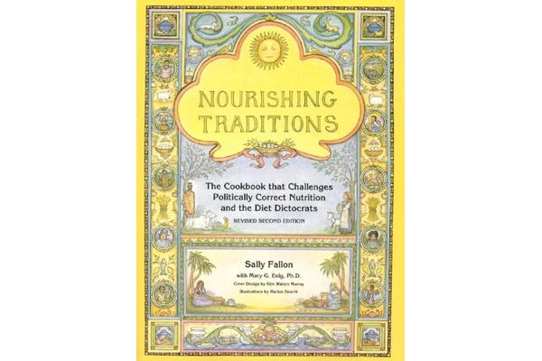 Nourishing Traditions - The Cookbook that Challenges Politically Correct Nutrition and the Diet Dictocrats