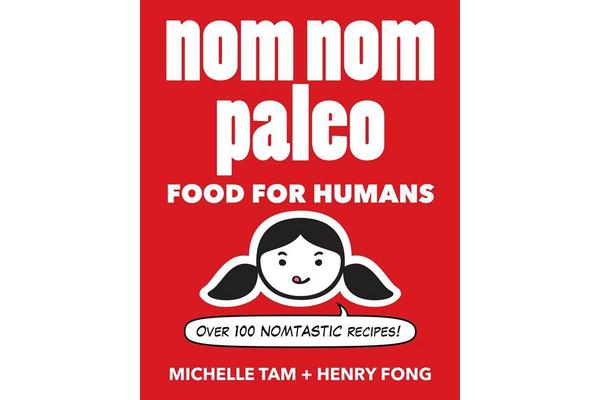 Nom Nom Paleo - Food for Humans