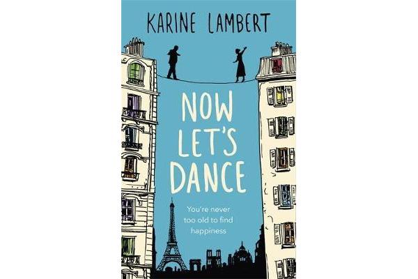 Now Let's Dance - A feel-good book about finding love, and loving life