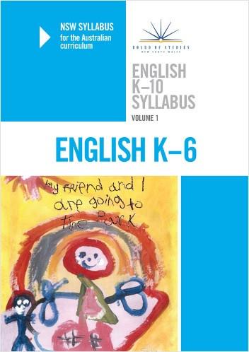 NSW English Syllabus  K - 10 - Volume 1: Years K - 6