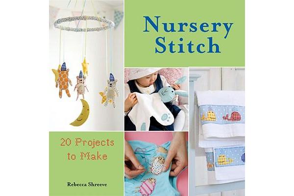 Nursery Stitch - 20 Projects to Make