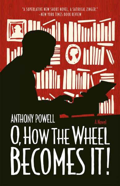 O; How the Wheel Becomes It!: A Novel