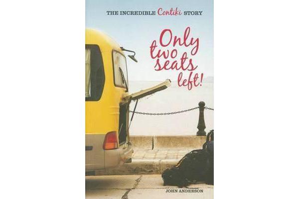 Only Two Seats Left! - The Incredible Contiki Story