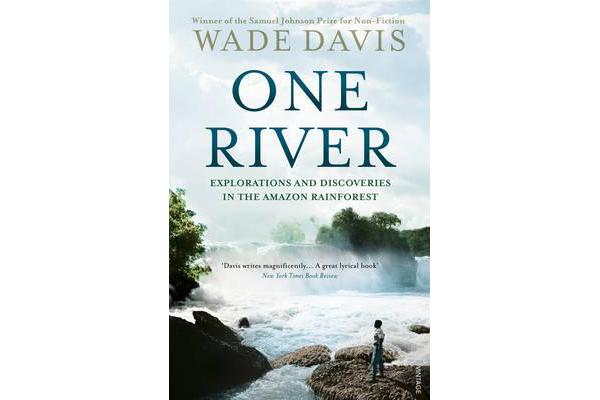 One River - Explorations and Discoveries in the Amazon Rain Forest