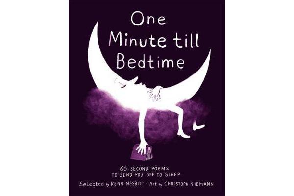 One Minute Till Bedtime - 60-Second Poems to Send You off to Sleep