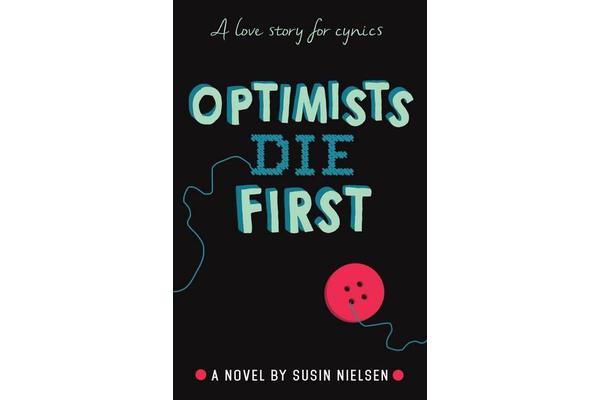 Optimists Die First