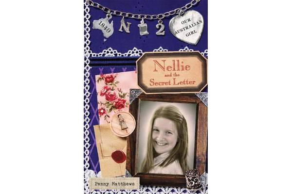 Our Australian Girl - Nellie And Secret The Letter (Book 2)