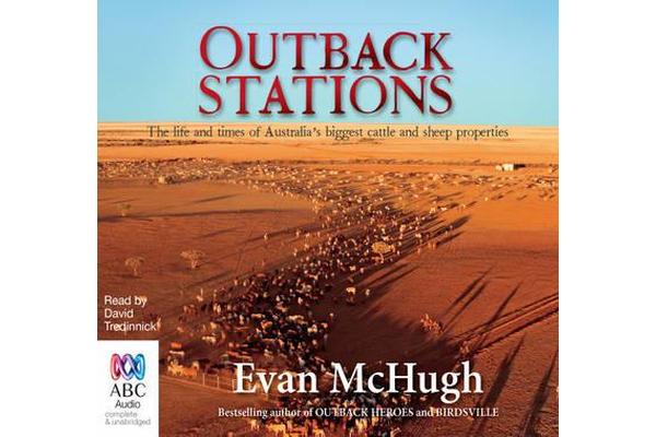 Outback Stations - The Life and Times of Australia's Biggest Cattle and Sheep Properties