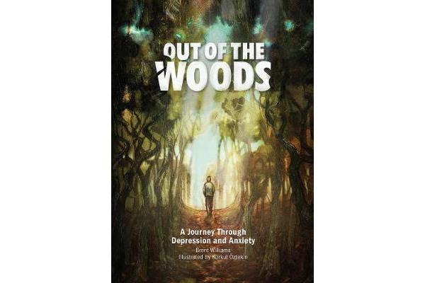 Out of the Woods - A Journey Through Depression and Anxiety