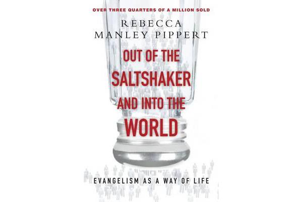 Out of the Saltshaker & Into the World - Evangelism as a Way of Life