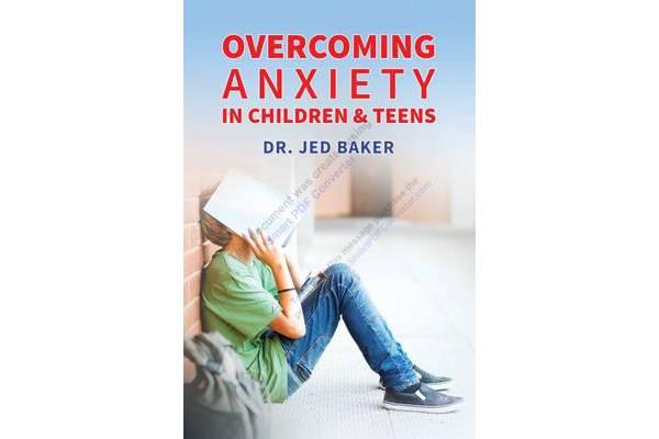 Overcoming Anxiety in Children & Teens