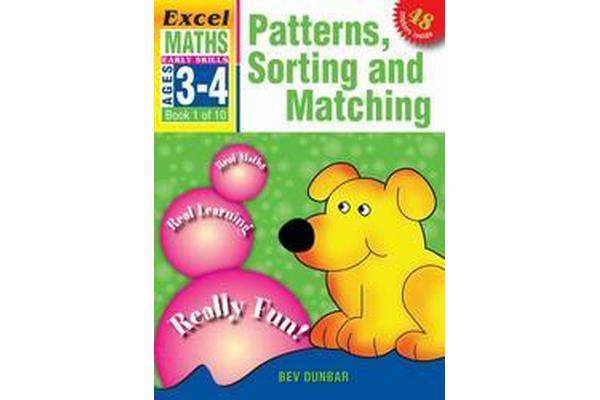 Patterns, Sorting and Matching - Excel Maths Early Skills Ages 3-4: Book 1 of 10