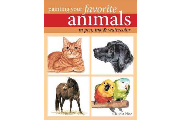 Painting Your Favorite Animals in Pen, Ink & Watercolor