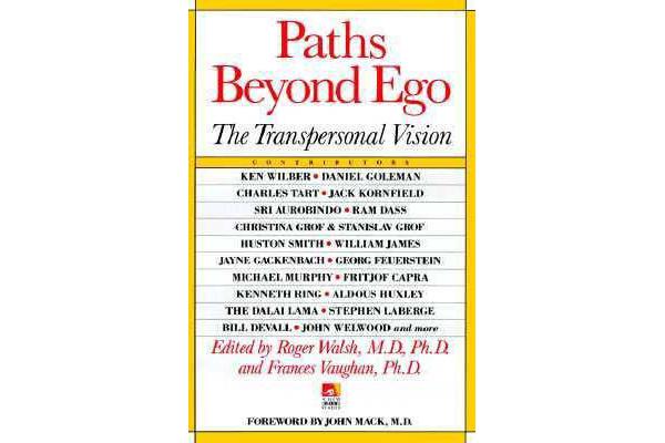 Paths Beyond Ego - Transpersonal Vision