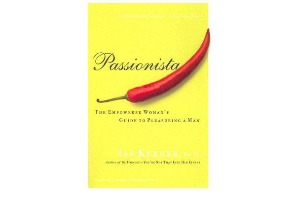 Passionista - The Empowered Woman's Guide to Pleasuring a Man