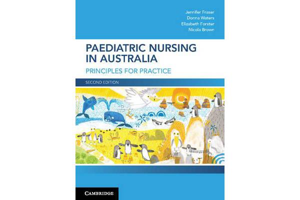 Paediatric Nursing in Australia - Principles for Practice