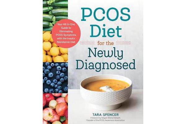 Pcos Diet for the Newly Diagnosed - Your All-In-One Guide to Eliminating Pcos Symptoms with the Insulin Resistance Diet