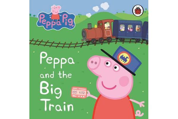 Peppa Pig - Peppa and the Big Train: My First Storybook