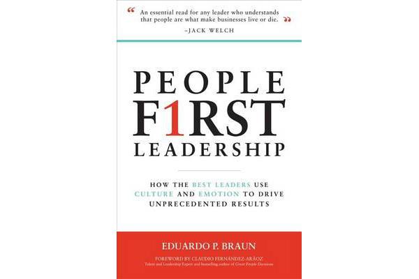 People First Leadership - How the Best Leaders Use Culture and Emotion to Drive Unprecedented Results