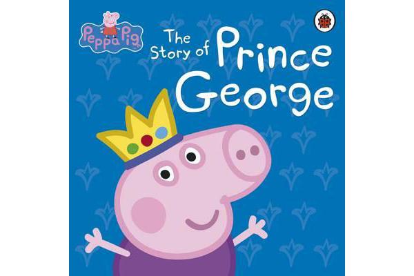 Peppa Pig - The Story of Prince George