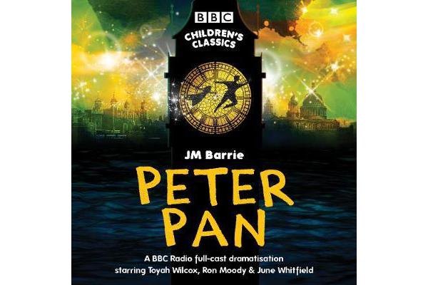 Peter Pan - BBC Radio full-cast dramatisation