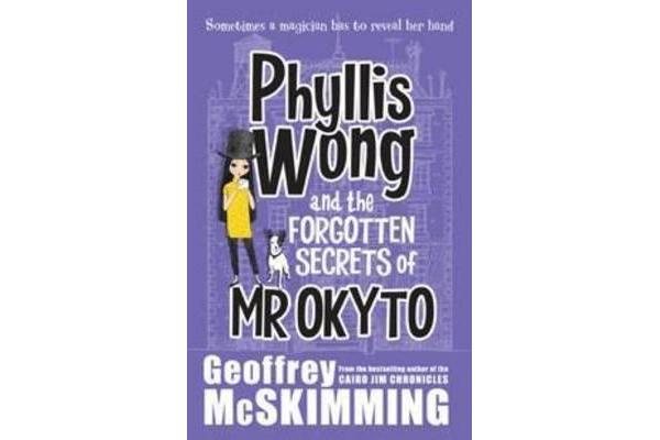 Phyllis Wong and the Forgotten Secrets of Mr Okyto