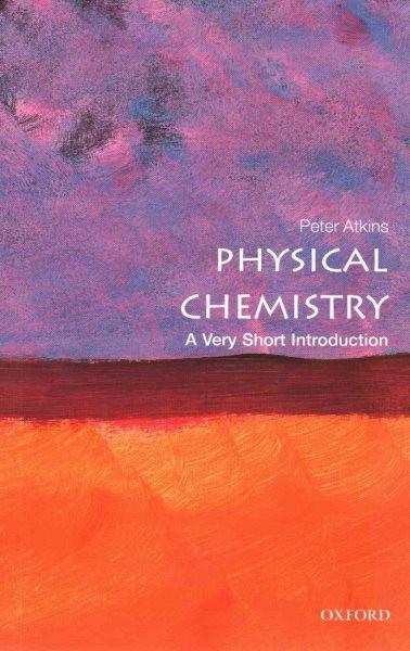 Physical Chemistry : A Very Short Introduction