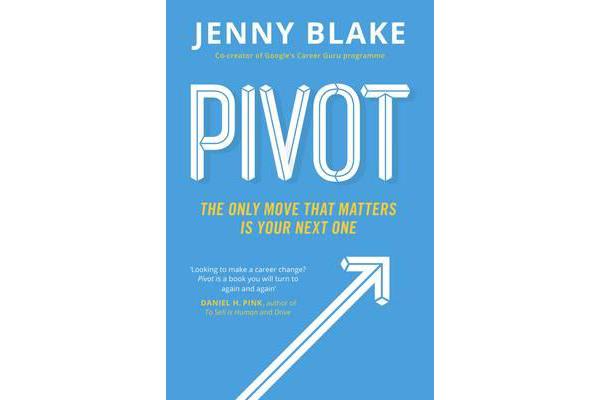 Pivot - The Only Move That Matters Is Your Next One