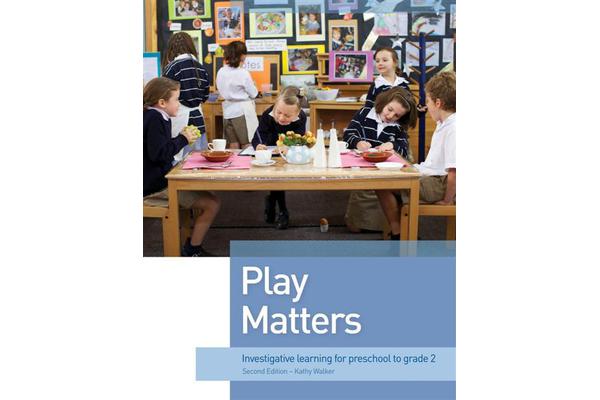 Play Matters - Investigative Learning for preschool to grade 2