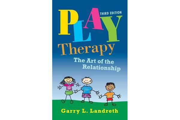 Play Therapy - The Art of the Relationship