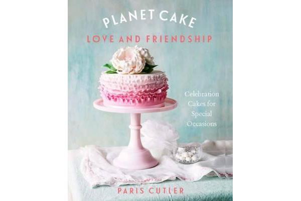 Planet Cake Love and Friendship - Celebration Cakes for Special Occasions