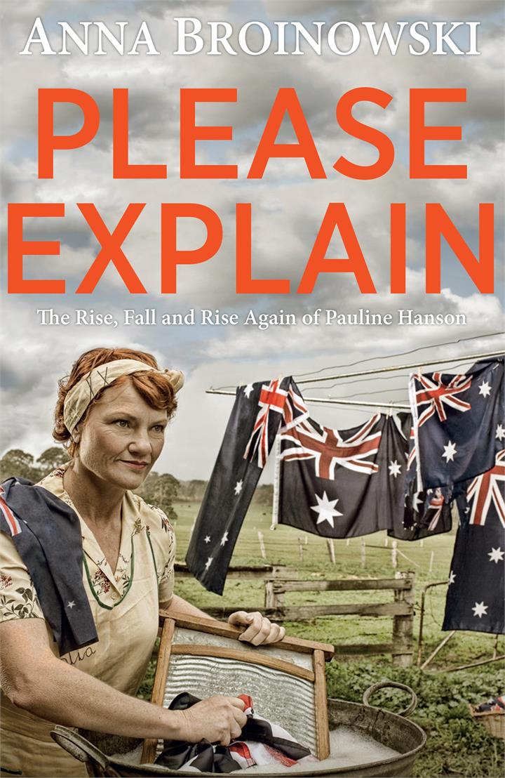 Please Explain: The Rise; Fall and Rise Again of Pauline Hanson