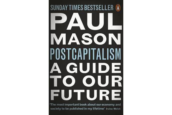 PostCapitalism - A Guide to Our Future