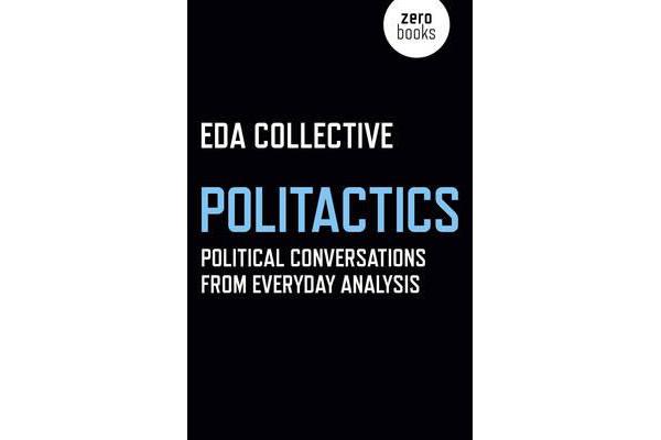 Politactics - Political Conversations from Everyday Analysis