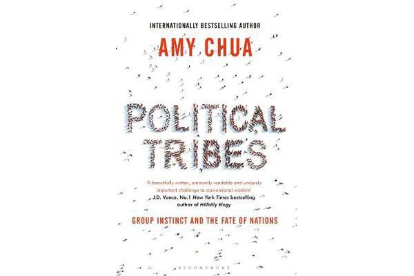 Political Tribes - Group Instinct and the Fate of Nations