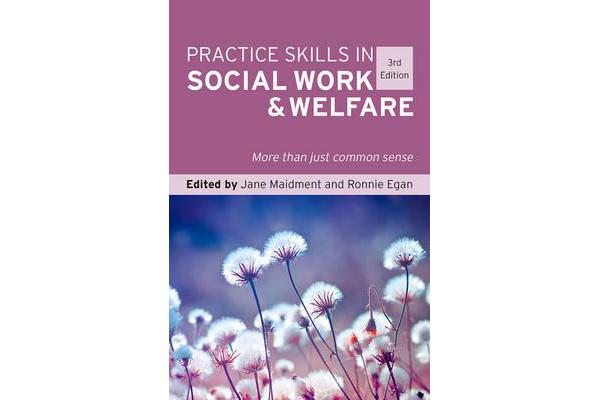 Practice Skills in Social Work and Welfare - More Than Just Common Sense