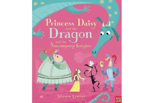 Princess Daisy and the Dragon and the Nincompoop Knights