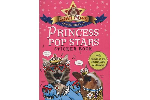 Princess Pop Stars Sticker Book: Star Paws - An animal dress-up sticker book