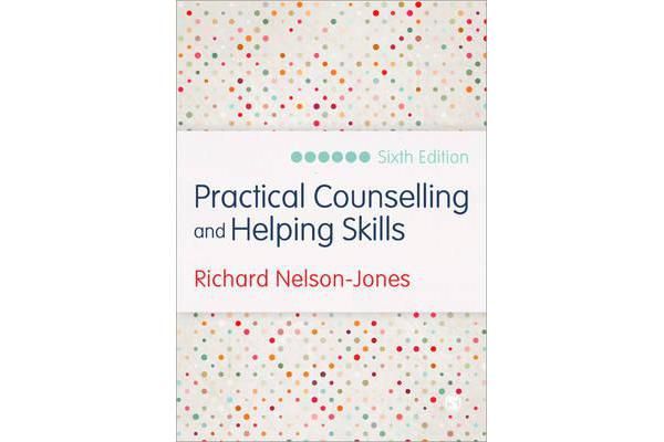 Practical Counselling and Helping Skills - Text and Activities for the Lifeskills Counselling Model