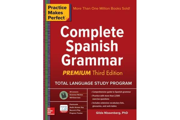 Practice Makes Perfect - Complete Spanish Grammar, Premium Third Edition