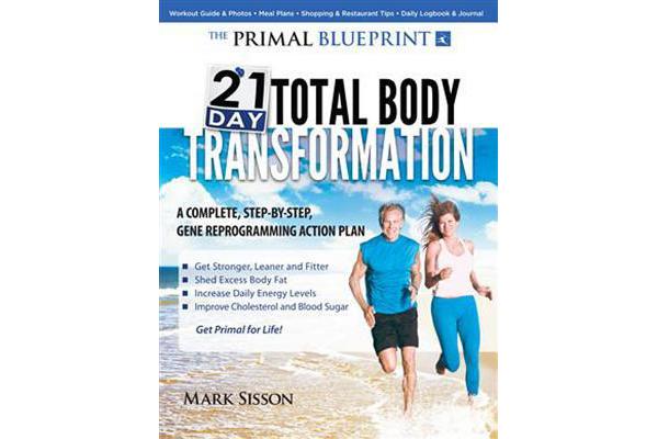 Primal Blueprint 21-Day Total Body Transformation - A Step-By-Step, Gene Reprogramming Action Plan