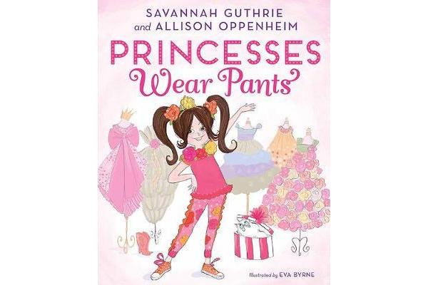 Princesses Wear Pants