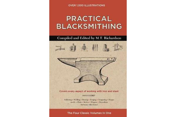 Practical Blacksmithing - The Four Classic Volumes in One