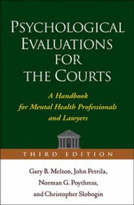 Psychological Evaluations for the Courts, Third Edition: A Handbook for Mental Health Professionals and Lawyers