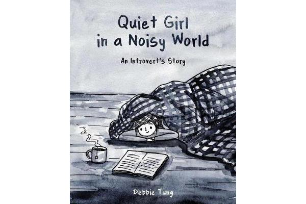 Quiet Girl in a Noisy World - An Introvert's Story