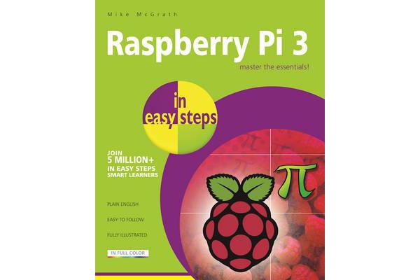 Raspberry Pi 3 in Easy Steps